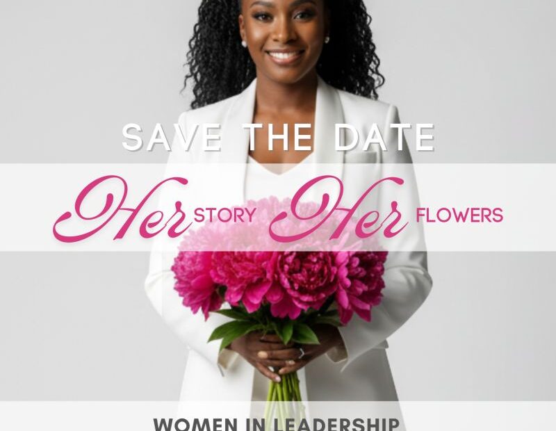 HERSTORY: HER FLOWERS – WOMEN IN LEADERSHIP BRUNCH & AWARDS CEREMONY